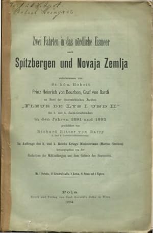 Bild des Verkufers fr Zwei Fahrten in das nrdliche Eismeer nach Spitzbergen und Novaja Zemlja unternommen von Sr. kn. Hoheit Prinz Heinrich von Bourbon, Graf von Bardi an Bord der sterreichischen Jachten "Fleur de Lys I und II" in den Jahren 1891 und 1892 - Nautisch- meteologisches Tagebuch und Auszge aus dem Beschftigungs- und Jagd-Journal der Jacht Fleur de Lys I und II. mit 7 Portrts, 12 (vorne angegeben 12 tatschlich aber 13) Lichtdrucktafeln, 2 Karten, 21 Plnen und 4 Figuren, Redaction der Mitteilungen aus dem Gebiete des Seewesens. zum Verkauf von Antiquariat Buchseite