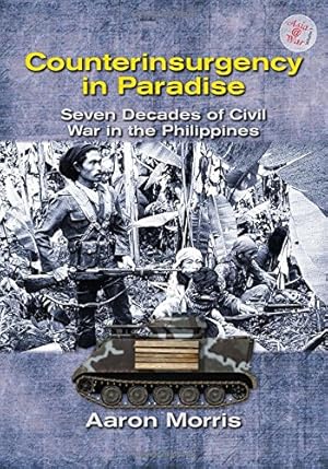Seller image for Counterinsurgency in Paradise: Seven Decades of Civil War in the Philippines (Asia@War) by Morris, Aaron [Paperback ] for sale by booksXpress