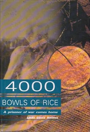 Seller image for Four Thousand (4000) Bowls of Rice: A Prisoner of War Comes Home for sale by Goulds Book Arcade, Sydney