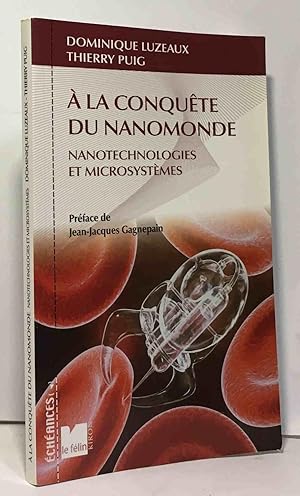 Bild des Verkufers fr A la conqute du nanomonde : Nanotechnologies et microsystmes zum Verkauf von crealivres