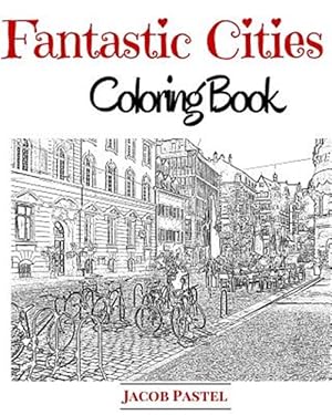 Imagen del vendedor de Fantastic Cities Coloring Book : City Coloring Books for Adults a la venta por GreatBookPrices