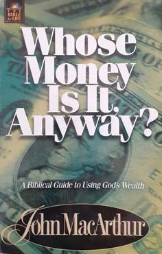Imagen del vendedor de Whose Money Is It, Anyway? - A Biblical Guide to Using God's Wealth a la venta por Eaglestones