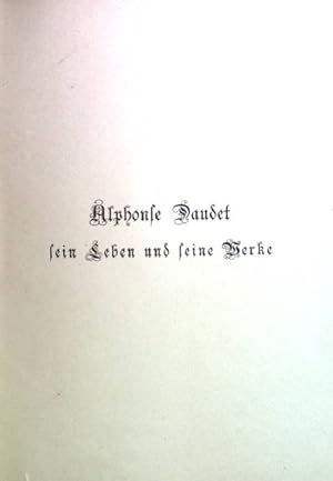 Seller image for Alphonse Daudet sein Leben und seine Werke. for sale by books4less (Versandantiquariat Petra Gros GmbH & Co. KG)