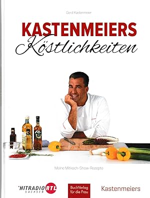 Imagen del vendedor de Kastenmeiers Kstlichkeiten: Meine Mitkoch-Show-Rezepte a la venta por Falkensteiner