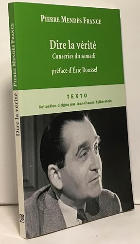 Bild des Verkufers fr Dire la vrit : Causeries du samedi juin 1954 - fvrier 1955 zum Verkauf von crealivres