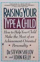 Seller image for Raising Your Type A Child - How to Help Your Child Make the Most of an Achievement-Oriented Personality for sale by Eaglestones