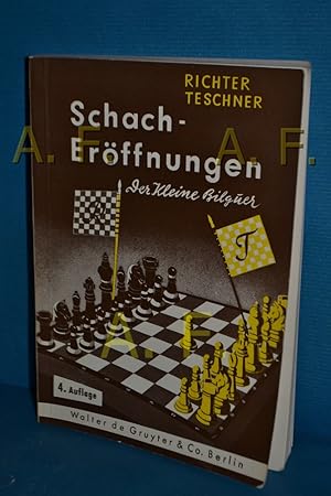 Bild des Verkufers fr Schacherffnungen : Der kleine Bilguer. Theorie u. Praxis. Mit mehr als 100 ausgew. Partien Kurt Richter , Rudolf Teschner zum Verkauf von Antiquarische Fundgrube e.U.