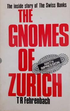 Seller image for The Gnomes of Zurich - The Inside Story of the Swiss Banks for sale by Eaglestones