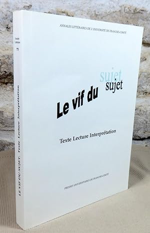 Bild des Verkufers fr Le vif du sujet.Texte. lecture. Interprtation. zum Verkauf von Latulu