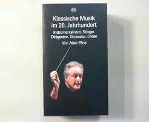 Klassische Musik im 20. Jahrhundert. Instrumentalisten, Sänger, Dirigenten, Orchester, Chöre.