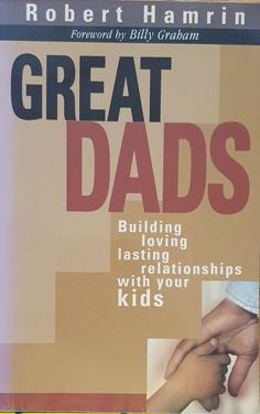 Bild des Verkufers fr Great Dads: Building Loving Lasting Relationships with Your Kids zum Verkauf von Eaglestones