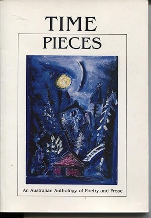 TIME PIECES : AN AUSTRALIAN ANTHOLOGY OF POETRY AND PROSE