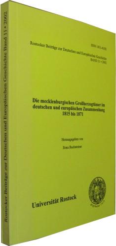 Immagine del venditore per Die mecklenburgischen Groherzogtmer im deutschen und europischen Zusammenhang 1815 bis 1871. venduto da Rotes Antiquariat
