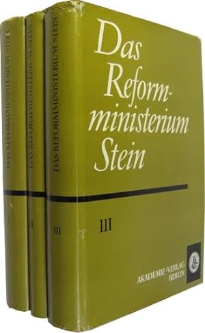 Das Reformministerium Stein. Akten zur Verfassungs- und Verwaltungsgeschichte aus den Jahren 1807...