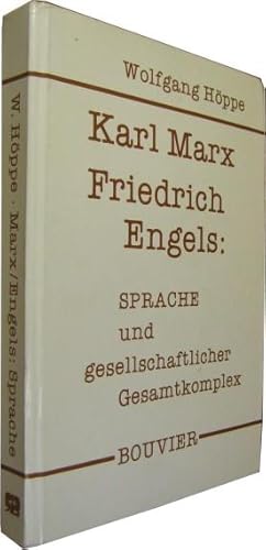 Karl Marx - Friedrich Engels. Sprache und gesellschaftlicher Gesamtkomplex. Das Verhältnis von Sp...