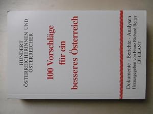 Bild des Verkufers fr 100 Vorschlge fr ein besseres sterreich. Hundert sterreicherinnen und sterreicher. zum Verkauf von Antiquariat Steinwedel