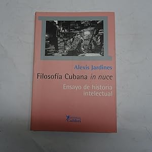 Imagen del vendedor de FILOSOFIA CUBANA IN NUCE. Ensayo de historia intelectual. a la venta por Librera J. Cintas