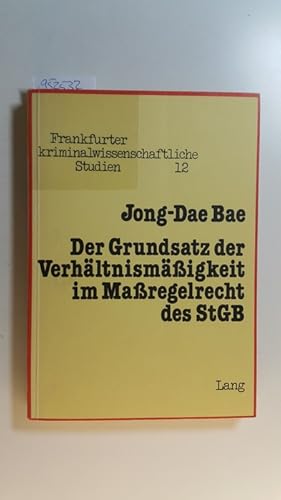 Seller image for Der Grundsatz der Verhltnismigkeit im Maregelrecht des StGB for sale by Gebrauchtbcherlogistik  H.J. Lauterbach