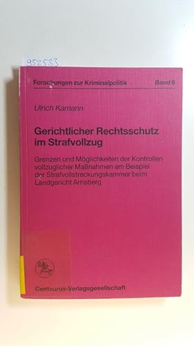 Immagine del venditore per Gerichtlicher Rechtsschutz im Strafvollzug : Grenzen und Mglichkeiten der Kontrollen vollzuglicher Massnahmen am Beispiel der Strafvollstreckungskammer beim Landgericht Arnsberg venduto da Gebrauchtbcherlogistik  H.J. Lauterbach