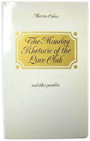 Bild des Verkufers fr The Monday Rhetoric of the Love Club and other parables zum Verkauf von PsychoBabel & Skoob Books