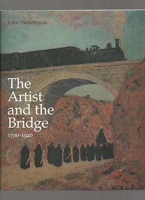 Image du vendeur pour The Artist and the Bridge 1700-1920 mis en vente par Roger Lucas Booksellers