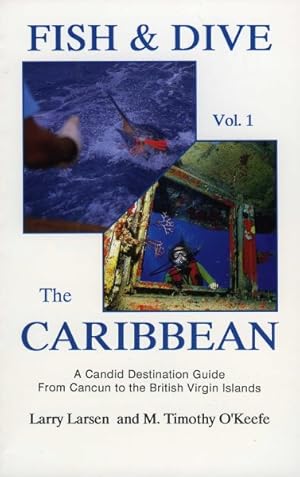 Image du vendeur pour Fish & Dive the Caribbean V1 : A Candid Destination Guide from Cancun to the British Islands Book 1 mis en vente par GreatBookPrices