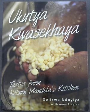 Seller image for Ukutya Kwasekhaya: Tastes from Nelson Mandela's Kitchen for sale by Chapter 1