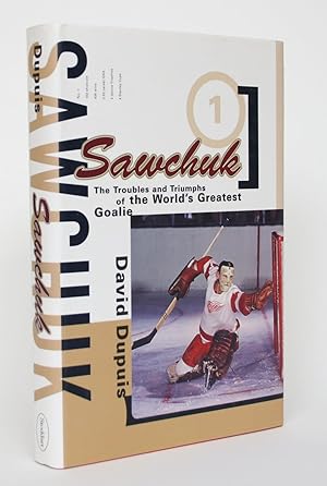 Bild des Verkufers fr Sawchuk: The Troubles and Triumphs of the World's Greatest Goalie zum Verkauf von Minotavros Books,    ABAC    ILAB