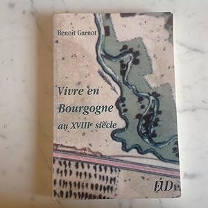 Vivre en Bourgogne au XVIII e Siècle.