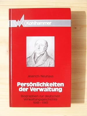 Bild des Verkufers fr Persnlichkeiten der Verwaltung - Biographien zur deutschen Verwaltungsgeschichte 1648 - 1945 zum Verkauf von Versandantiquariat Manuel Weiner