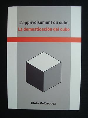 L'apprivoisement du cube - La domesticacion del cubo -