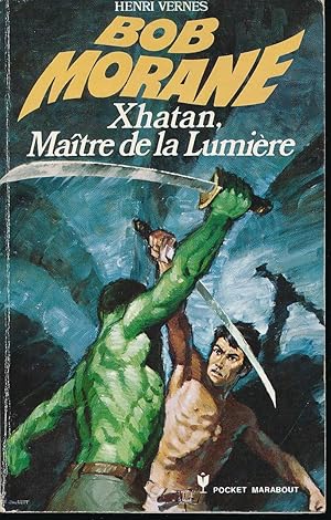 Seller image for Bob Morane. Xhatan, Matre de la lumire for sale by LIBRAIRIE GIL-ARTGIL SARL