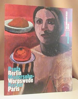 Bild des Verkufers fr Paula Modersohn-Becker. Berlin - Worpswede - Paris. zum Verkauf von Dieter Eckert