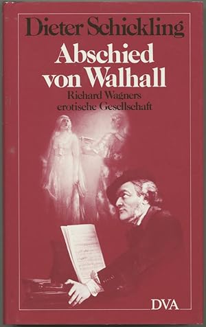 Bild des Verkufers fr Abschied von Walhall. Richard Wagners erotische Gesellschaft. zum Verkauf von Schsisches Auktionshaus & Antiquariat