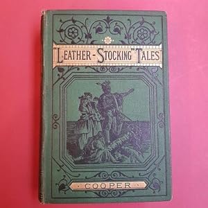 Cooper's "LEATHER-STOCKING" TALES Comprising the Deerslayer, the Last of the Mohicans, the Pathfi...