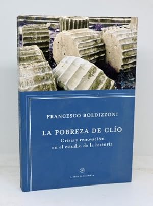 LA POBREZA DE CLÍO. Crisis y Renovación en el Estudio de la Historia