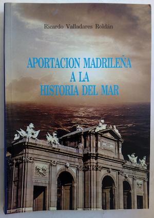 Imagen del vendedor de Aportacin madrilea a la historia del mar a la venta por Librera Ofisierra