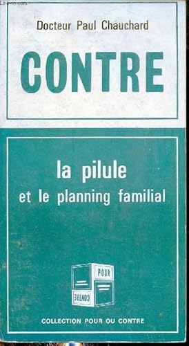 Bild des Verkufers fr Pour la pilule et le planning familial - Contre la pilule et le planning familial - Collection pour ou contre n3. zum Verkauf von Le-Livre