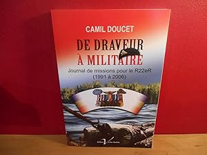 DE DRAVEUR A MILITAIRE JOURNAL DE MISSIONS POUR LE R 22ER 1991 A 2006