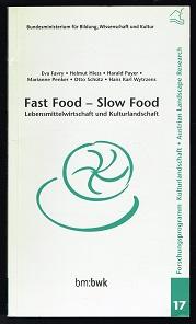 Fast food - slow food: Lebensmittelwirtschaft und Kulturlandschaft. -