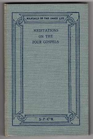 Meditations on the Four Gospels (Manuals of the Inner Life)