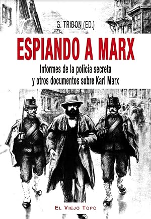 Seller image for ESPIANDO A MARX INFORMES DE LA POLICA SECRETA Y OTROS DOCUM for sale by Imosver