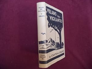 Seller image for Villains and Vigilantes. The Fabulous Story of James King of William and of Pioneer Justice in California. for sale by BookMine