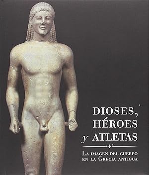 Seller image for Dioses, heroes y atletas for sale by Imosver