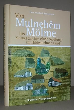 Von MULNEHEM bis MÖLME. Zeitgeschichte einer Siedlung im Hildesheimer Land.