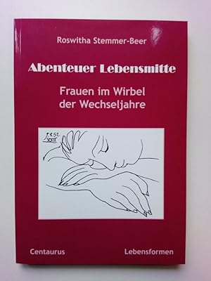 Imagen del vendedor de Abenteuer Lebensmitte Frauen im Wirbel der Wechseljahre a la venta por Antiquariat Smock