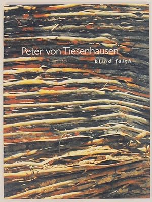 Seller image for Peter von Tiesenhausen: Blind Faith for sale by Jeff Hirsch Books, ABAA