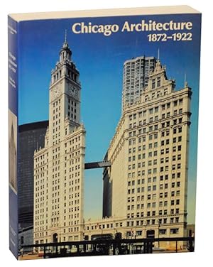 Bild des Verkufers fr Chicago Architecture 1872 - 1922: Birth of a Metropolis zum Verkauf von Jeff Hirsch Books, ABAA