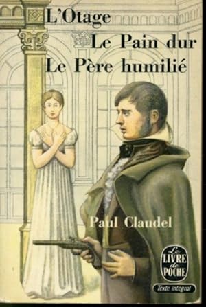 Image du vendeur pour L'Otage - Le Pain dur - Le pre humili mis en vente par Librairie Le Nord