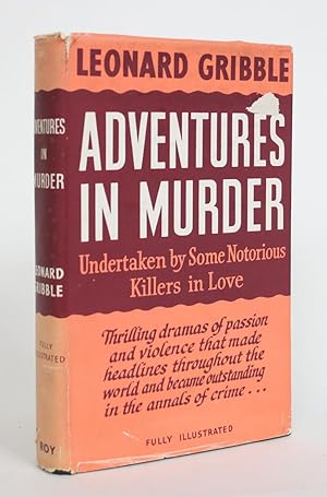 Adventures in Murder, Undertaken By Some Notorious Killers in Love